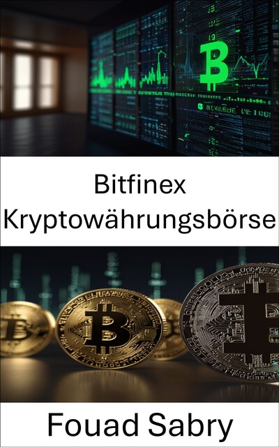 Bitfinex Kryptowährungsbörse, Fouad Sabry