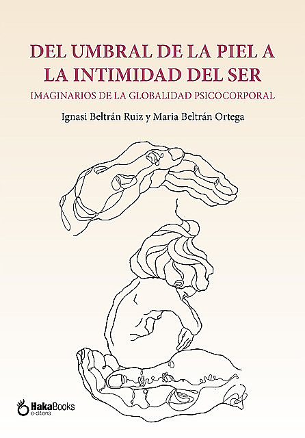Del umbral de la piel a la intimidad del ser, Ignasi Beltrán Ruiz, Maria Beltrán Ortega