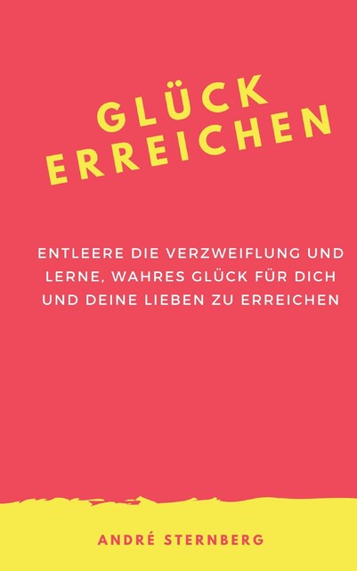 Glück erreichen, André Sternberg