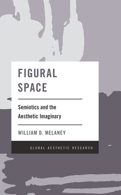 Figural Space, William D. Melaney