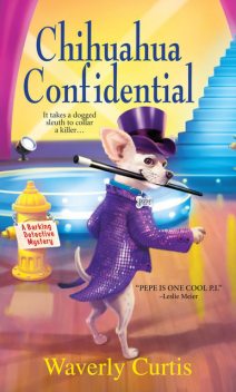 Chihuahua Confidential, Waverly Curtis