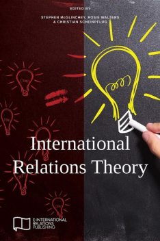 International Relations Theory, Christian Scheinpflug, Rosie Walters