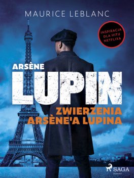 Zwierzenia Arsèna Lupina, Maurice Leblanc