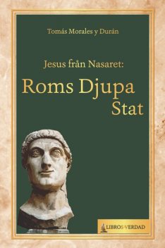 Jesus från Nasaret: Roms djupa stat, Tomás Morales y Durán