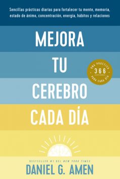 Mejora tu cerebro cada día, Daniel Amen