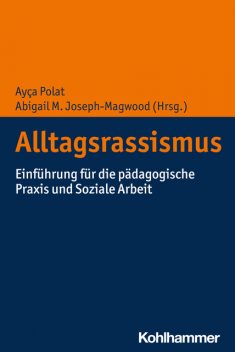 Alltagsrassismus, Ayça Polat, Abigail M. Joseph-Magwood