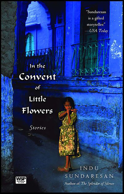 In the Convent of Little Flowers, Indu Sundaresan