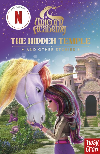 Unicorn Academy: The Hidden Temple and other stories, Nosy Crow Ltd