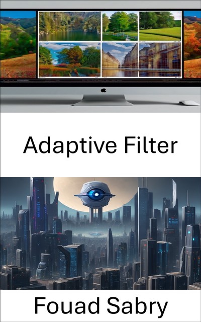 Adaptive Filter, Fouad Sabry