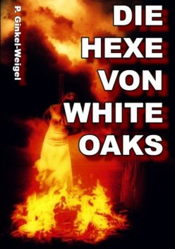 Die Hexe von White Oaks, Patrick Ginkel-Weigel