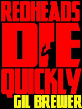 Redheads Die Quickly, Gil Brewer