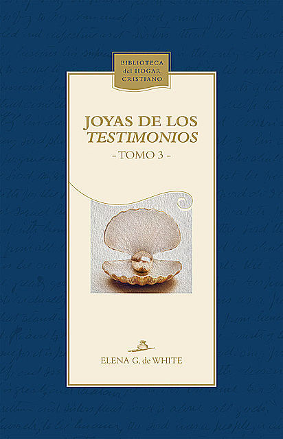Joyas de los TestimoniosJoyas de los TestimoniosJoyas de los Testimonios, Elena G. De White