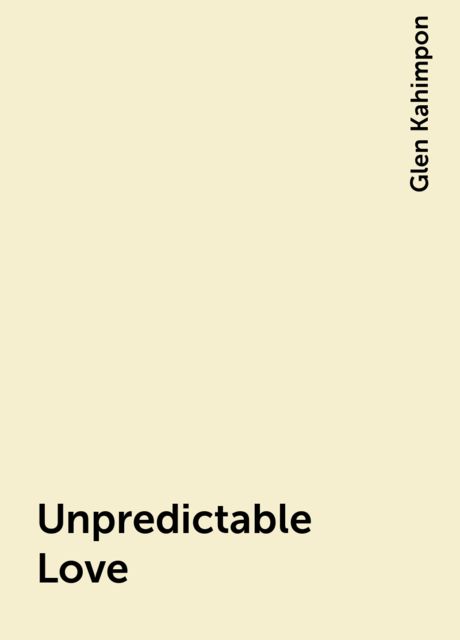 Unpredictable Love, Glen Kahimpon