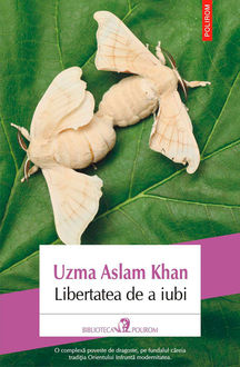 Libertatea de a iubi, Khan Uzma Aslam