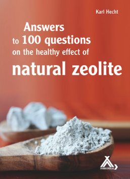 Answers to 100 questions on the healthy effect of natural zeolite, Karl Hecht