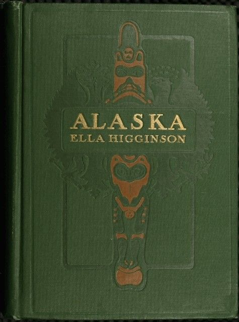 Alaska / The Great Country, Ella Higginson