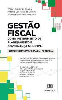 Gestão fiscal como instrumento de planejamento e governança municipal, Antonio Gonçalves de Oliveira, Sónia Paula da Silva Nogueira, Willian Batista de Oliveira