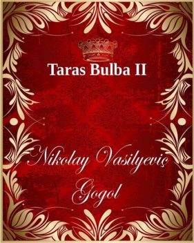 Taras Bulba II, Nikolay Vasilievich Gogol