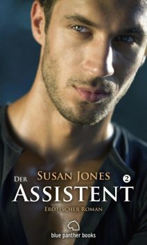 Der Assistent 2 | Erotischer Roman, Susan Jones