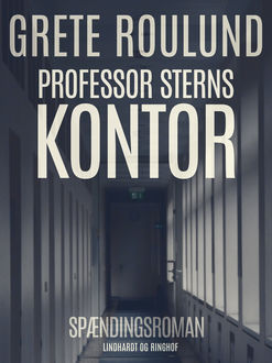 Professor Sterns kontor, Grete Roulund