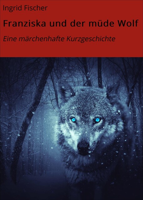 Franziska und der müde Wolf, Ingrid Fischer