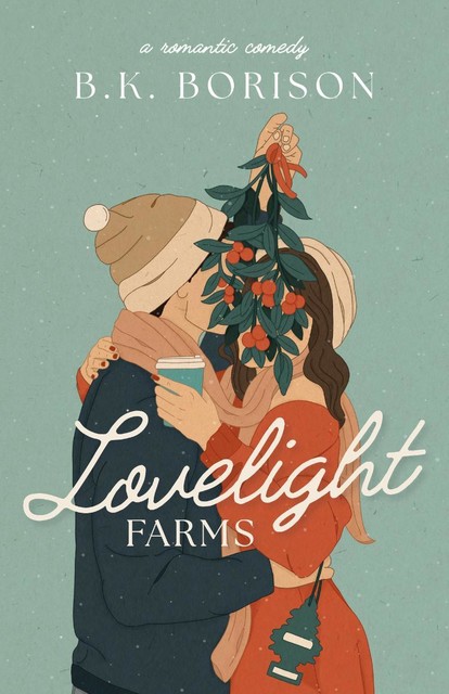 Lovelight Farms: A Holiday Romantic Comedy, B.K. Borison