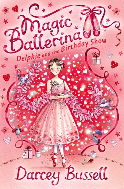 Delphie and the Birthday Show (Magic Ballerina, Book 6), Darcey Bussell