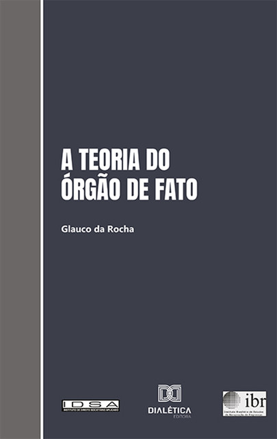 A teoria do órgão de fato e sua aplicação ao Direito brasileiro, Glauco da Rocha