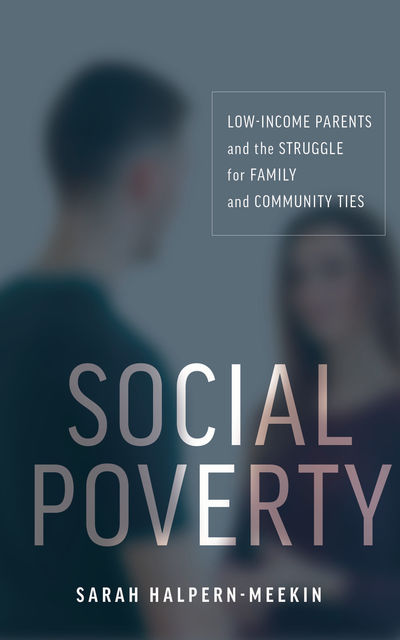 Social Poverty, Sarah Halpern-Meekin