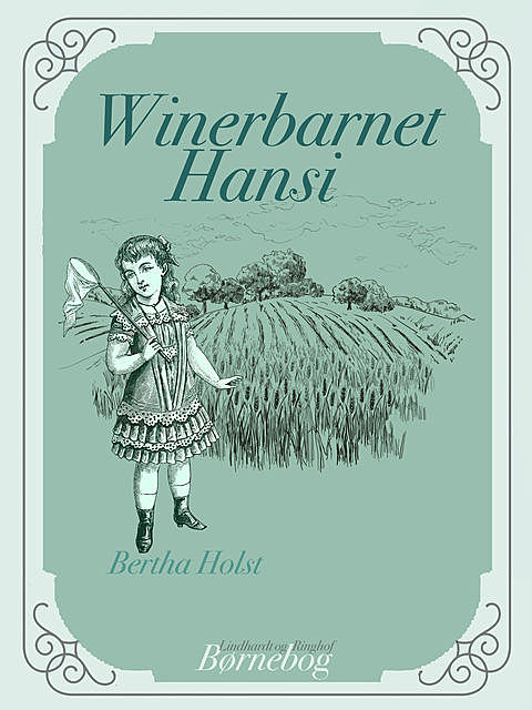 Wienerbarnet Hansi, Bertha Holst