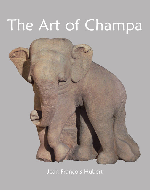 The Art of Champa, Jean-François Hubert