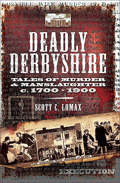 Deadly Derbyshire, Scott C.Lomax