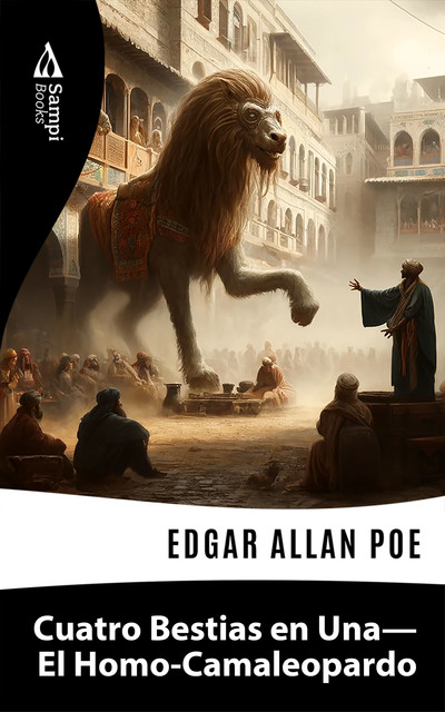 Cuatro Bestias en Una – El Homo-Camaleopardo, Edgar Allan Poe