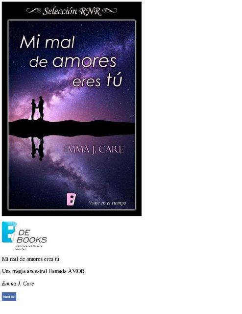 Mi mal de amores eres tú (Selección RNR- Viaje en el tiempo) (Spanish Edition), Emma, J. Care