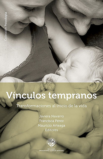 Vínculos tempranos, Francisca Pérez, Javiera Navarro, Mauricio Arteaga