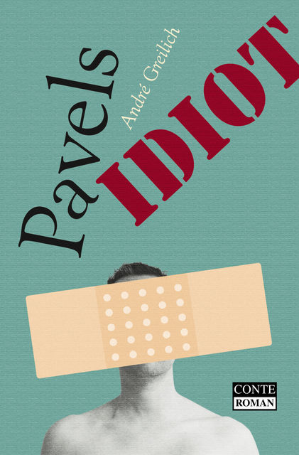 Pavels Idiot, André Greilich