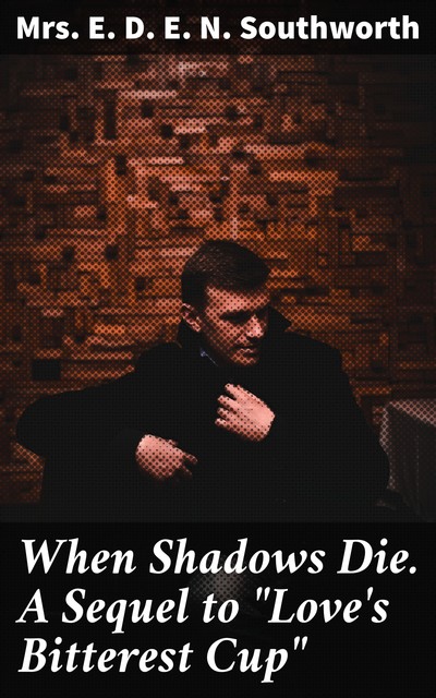 When Shadows Die (Odalite #3), E. D. E. N. Southworth