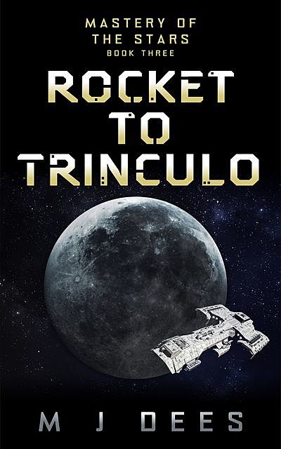 Rocket to Trinculo, M.J. Dees