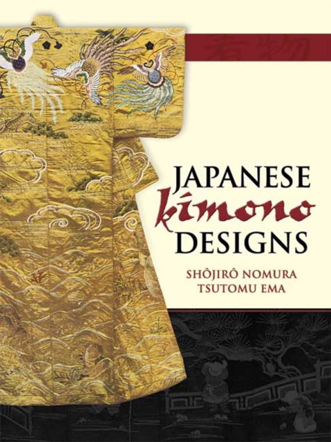 Japanese Kimono Designs, Shôjirô Nomura, Tsutomu Ema