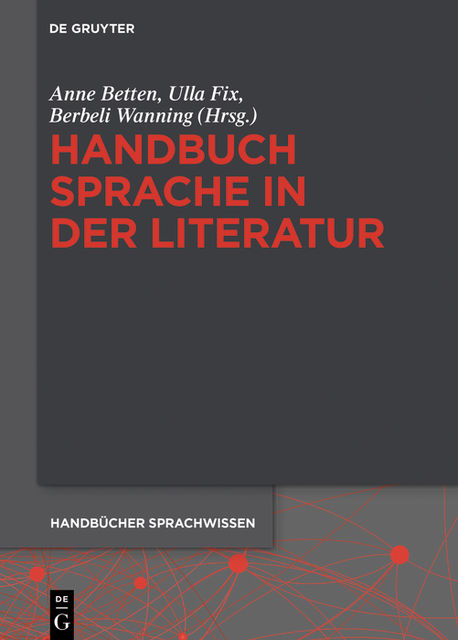 Handbuch Sprache in der Literatur, Anne Betten, Berbeli Wanning, Ulla Fix