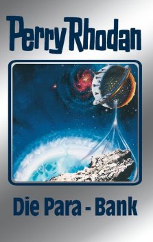Perry Rhodan 67: Die Para-Bank (Silberband), William Voltz, Kurt Mahr, H.G. Francis, Ernst Vlcek, H.G. Ewers, Hans Kneifel