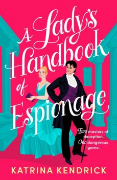 A Lady's Handbook of Espionage, Katrina Kendrick