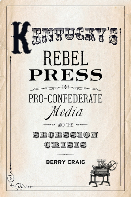 Kentucky's Rebel Press, Berry Craig