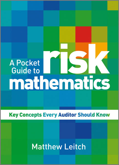 A Pocket Guide to Risk Mathematics, Matthew Leitch