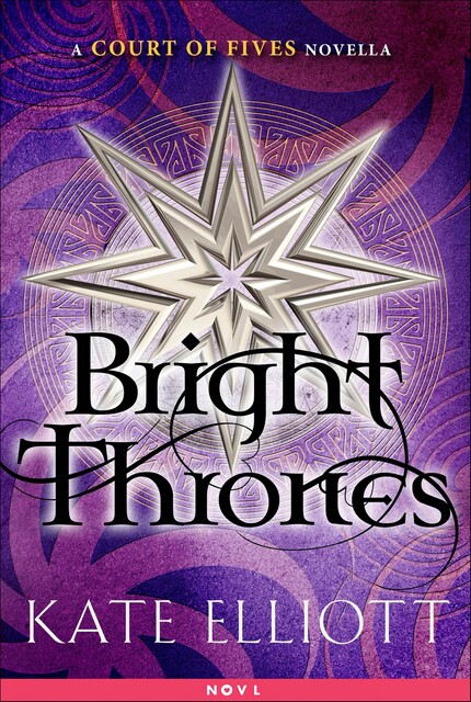 Bright Thrones, Kate Elliott