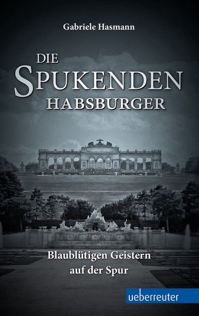 Die spukenden Habsburger, Gabriele Hasmann