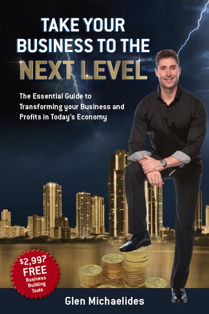 Take Your Business to the Next Level, Glen Michaelides