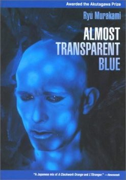 Almost Transparent Blue, Ryu Murakami