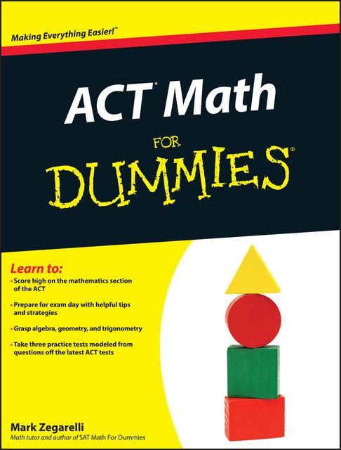 ACT Math For Dummies, Mark Zegarelli