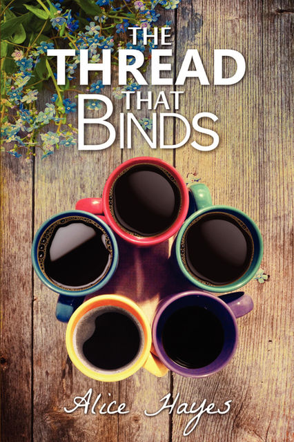 The Thread That Binds, Alice Hayes